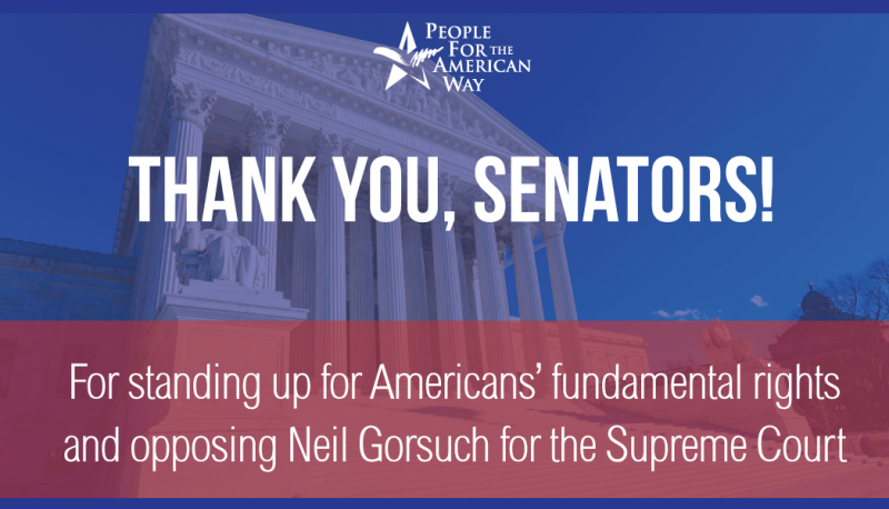 These Senators Have Taken a Stand for Our Rights By Opposing Gorsuch
