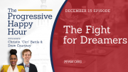 The Progressive Happy Hour: The Fight for Dreamers