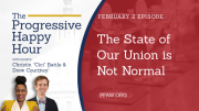 The Progressive Happy Hour: The State of Our Union is Not Normal