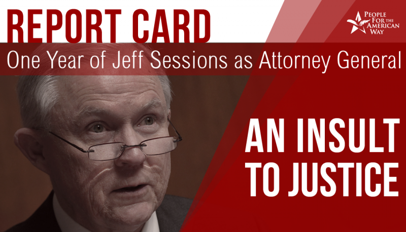 Report Card on One Year of Jeff Sessions as Attorney General: “An Insult to Justice”