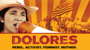Dolores Huerta Film Documents the Legacy of a Civil Rights Hero