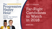 The Progressive Happy Hour: Far-Right Candidates to Watch in 2018