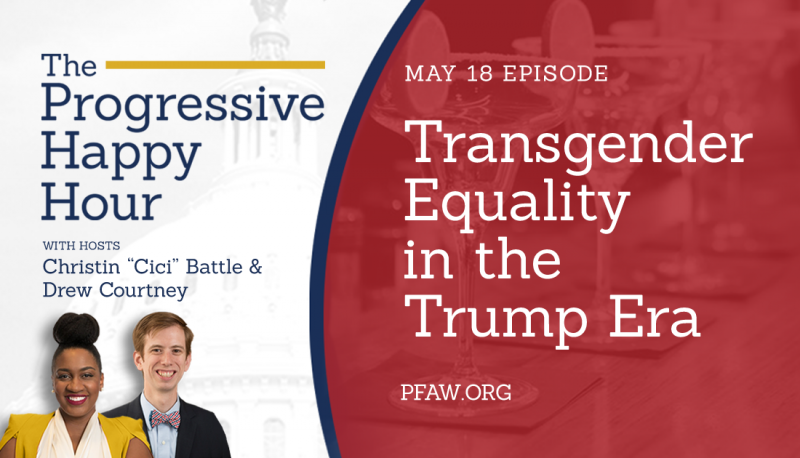 The Progressive Happy Hour: Transgender Equality in the Trump Era