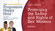 The Progressive Happy Hour: Protecting the Safety and Rights of Sex Workers