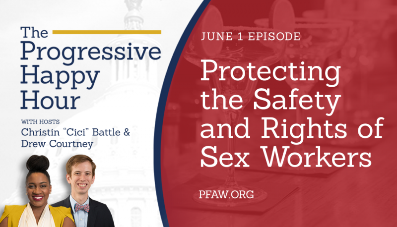 The Progressive Happy Hour: Protecting the Safety and Rights of Sex Workers