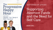 The Progressive Happy Hour: Supporting Abortion Funds and the Need for Self Care