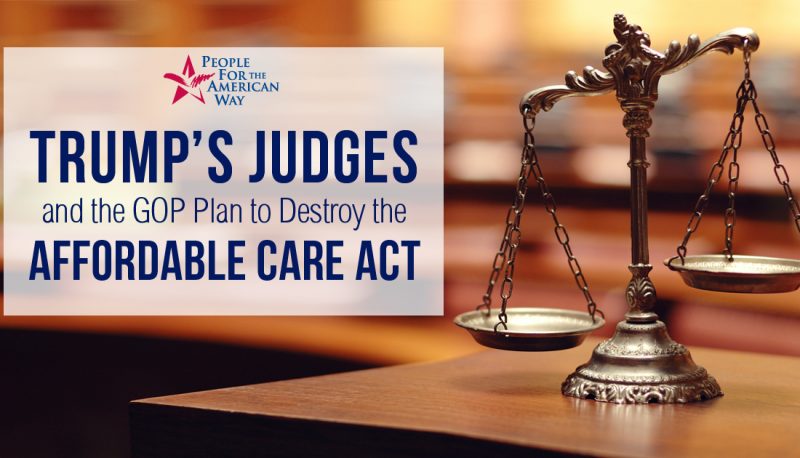 Trump’s Judges and the GOP Plan to Destroy the Affordable Care Act