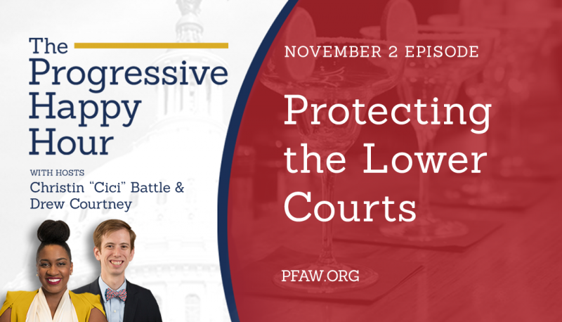 The Progressive Happy Hour: Protecting the Lower Courts