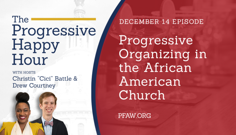 The Progressive Happy Hour: Progressive Organizing in the African American Church