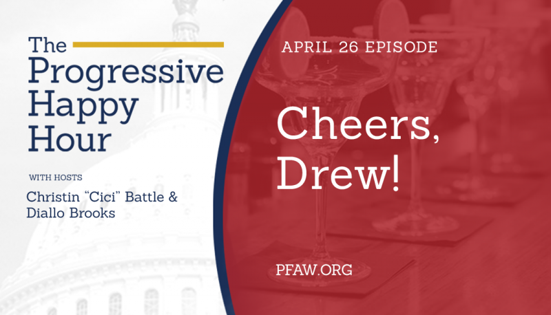 The Progressive Happy Hour: Cheers, Drew!