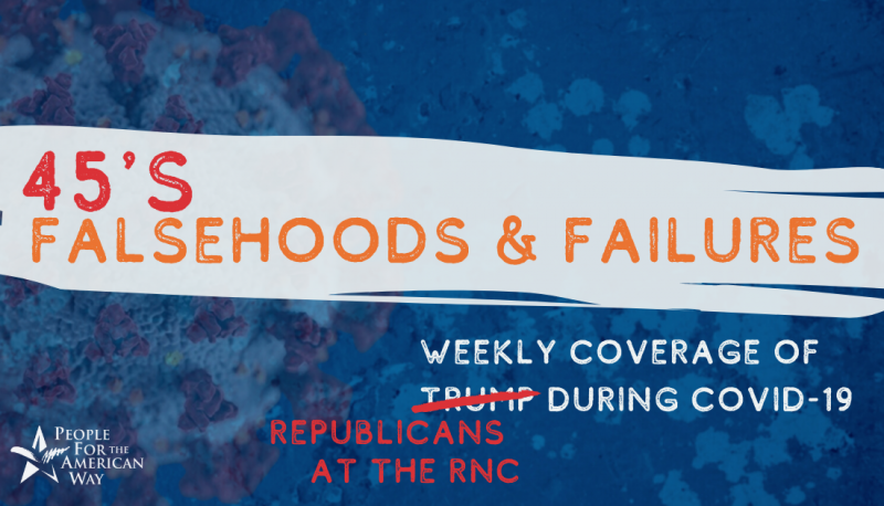 Falsehoods and Failures: Republicans at the Convention During COVID-19 (8/27 Update)