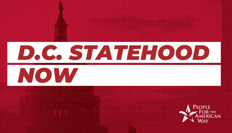 D.C. Statehood Is a Voting Rights Issue… and Racial Justice Issue