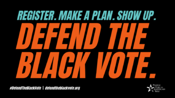 Register. Make a plan. Show up. Defend the Black vote.