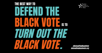 The best way to defend the Black vote is to turn out the Black vote.
