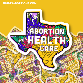 Abortion is Health Care sticker.