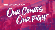 Launch of “Our Courts, Our Fight”