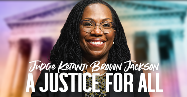 Take Action: Share Your Support for Judge Ketanji Brown Jackson!