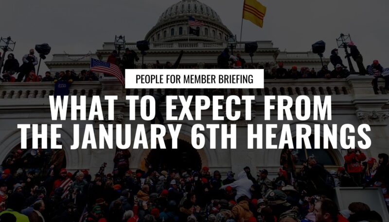 What to Expect from the January 6th Hearings: PFAW Member Briefing