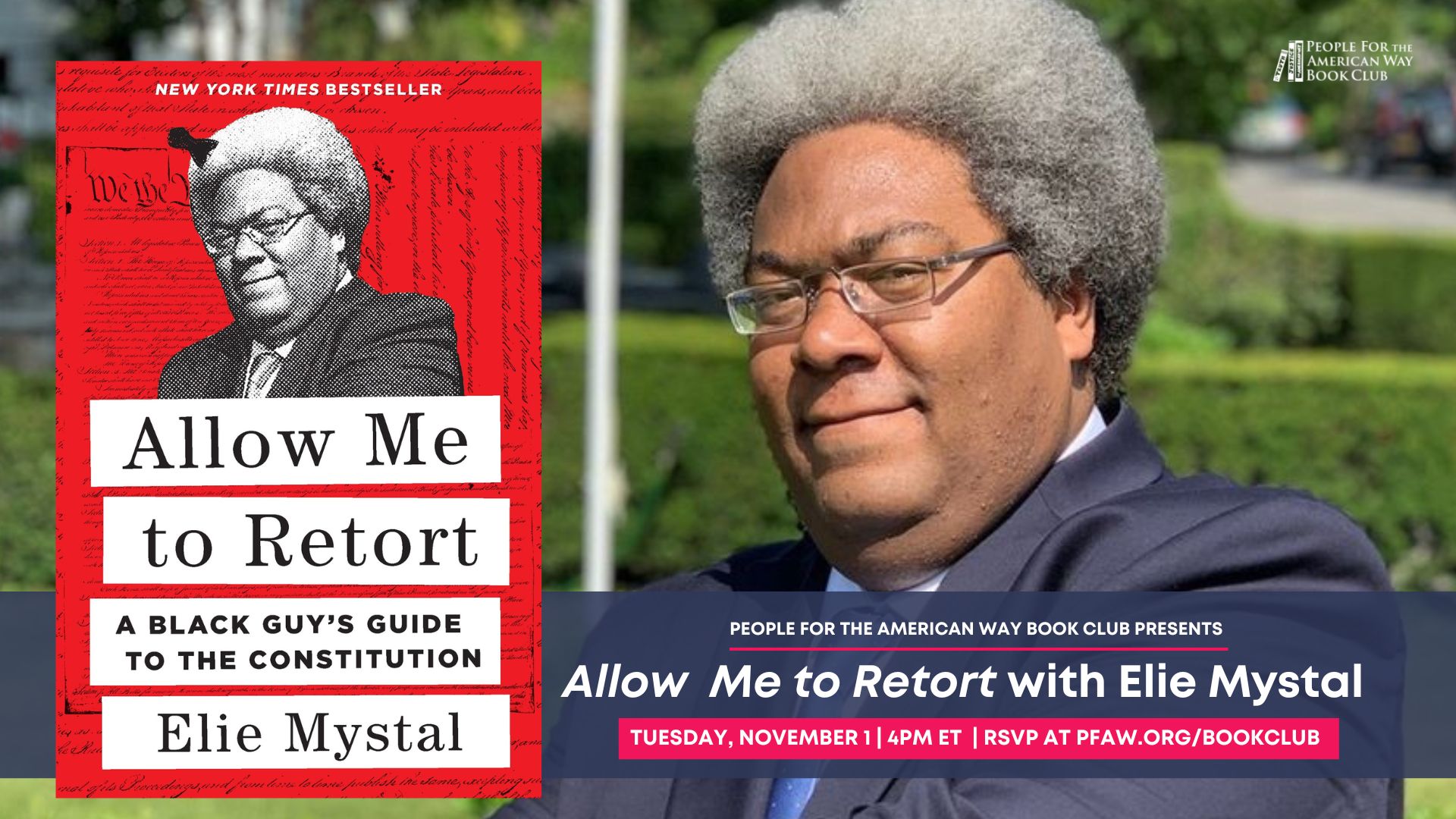 Image of Elie Mystal on right. On left, picture of the book cover of "Allow Me to Retort: A Black Guy's Guide to the Constitution." Text on the photo reads People For the American Way Book Club Presents "Allow Me to Retort" with Elie Mystal Thursday November 1 4pm ET pfaw.org/bookclub