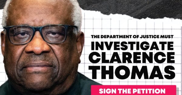 Demand that the DOJ Investigate Clarence Thomas!